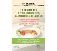 La réalité des hyper-sensibilités alimentaires retardées - Comprendre et détecter ces allergies ignorées