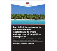 La réalité des moyens de subsistance des exploitants de micro-entreprises et de petites entreprises: Données provenant du woreda n° 1 de la sous-ville ... dans la ville d'Addis-Abeba, en Éthiopie