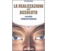 La realizzazione dell'assoluto secondo l'Advaita Vedanta