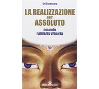 La realizzazione dell'assoluto secondo l'Advaita Vedanta