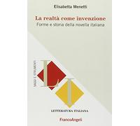 La realtà come invenzione. Forme e storia della novella italiana