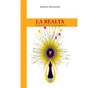 La Realtà: Come non l’avete mai immaginata: Come non l'avete mai immaginata