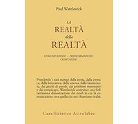 La realtà della realtà. Confusione, disinformazione, comunicazione