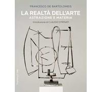La realtà dell'arte. Astrazione e materia