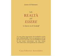 La realtà dell'essere. La quarta via di Gurdjieff - Salzmann Jeanne de
