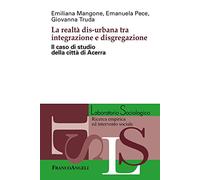 La realtà dis-urbana tra integrazione e disgregazione. Il caso di studio della città di Acerra