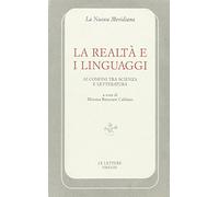 La realtà e i linguaggi. Ai confini tra scienza e letteratura