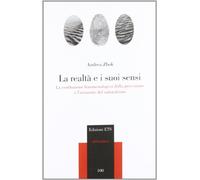 La realtà e i suoi sensi. La costituzione fenomenologica della percezione e l'orizzonte del naturalismo