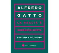 La realtà è sopravvalutata. Filosofia e multiverso