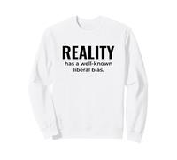 La Realtà ha Un pregiudizio liberale Ben Noto - Umorismo Intelligente Felpa