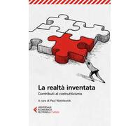 La realtà inventata. Contributi al costruttivismo