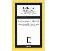 La realtà modellata. L'approccio idealizzazionale le sue applicazioni nelle scienze umane