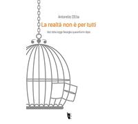 La realtà non è per tutti. Voci dalla legge Basaglia quarant'anni dopo