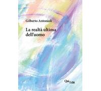 La realtà ultima dell’uomo