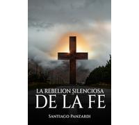 LA REBELIÓN SILENCIOSA DE LA FE: Santiago Panzardi