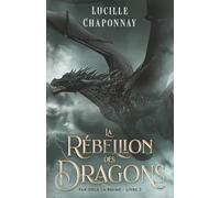 La Rébellion Des Dragons: Le dernier tome de la saga de Romantasy Slow Burn: 2