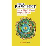 La rébellion zapatiste: Insurrection indienne et résistance planétaire