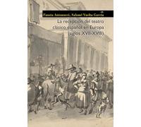 La recepción del teatro clásico español en Europa (siglos XVII-XVIII)