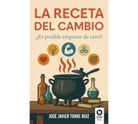 La receta del cambio: ¿Es posible empezar de cero?