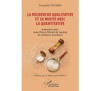 La recherche qualitative et sa mixité avec la quantitative: Entretien avec Jean Pierre Olivier de Sardan et critiques d’auteurs