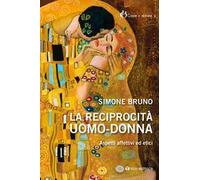 La reciprocità uomo-donna. Aspetti affettivi ed etici