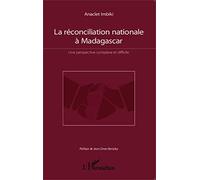 La réconciliation nationale à Madagascar: Une perspective complexe et difficile