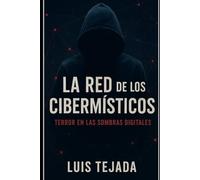 La Red de los Cibermísticos: Terror en las Sombras Digitales
