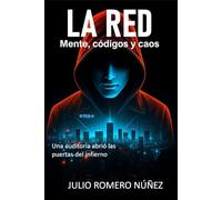 LA RED: Mente, códigos y caos