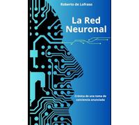 La Red Neuronal: El libro que a Hegel le hubiera gustado escribir