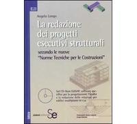 La redazione dei progetti esecutivi strutturali secondo le nuove «Norme tecniche per le costruzioni». Con CD-ROM