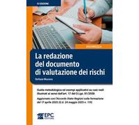 La redazione del documento di valutazione dei rischi. Guida metodologica ed esempi applicativi su casi reali illustrati ai sensi dell’art. 17 del ... (G.U. 24 maggio 2025 n. 119). Nuova ediz.