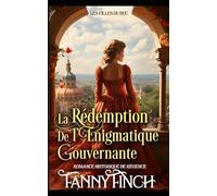 La Rédemption De L'Énigmatique Gouvernante: Romance Historique De Régence