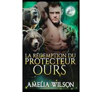 La Rédemption du Protecteur Ours: Ours Protecteur Rédemption Amour Fated: 3
