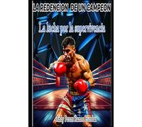 LA REDENCION DEL CAMPEON: La lucha por la sobrevivencia