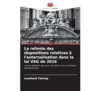 La refonte des dispositions relatives à l'externalisation dans la loi VAG de 2016: L'externalisation dans la loi de 2016 sur la surveillance des assurances