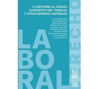 La reforma al código sustantivo del trabajo y otras normas laborales