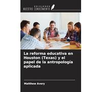 La reforma educativa en Houston (Texas) y el papel de la antropología aplicada