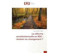 La réforme constitutionnelle en RDC : révision ou changement ?
