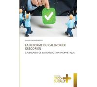 LA REFORME DU CALENDRIER GREGORIEN: CALENDRIER DE LA BENEDICTION PROPHETIQUE