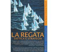 La regata. Tattica e strategia. Ediz. illustrata