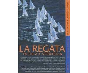 La regata. Tattica e strategia. Ediz. illustrata