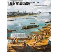 La Régence à Paris (1715-1723): L'aube des Lumières