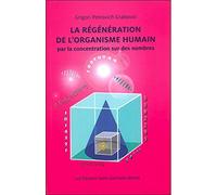 La régénération de l'organisme humain par la concentration sur des nombres