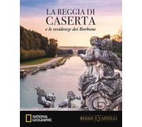 La Reggia di Caserta e le residenze dei Borboni