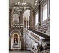 La Reggia. Il sogno di un re a Caserta. Ediz. italiana e inglese [Paperback] [De