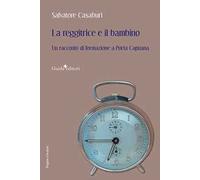 La reggitrice e il bambino. Un racconto di formazione a Porta Capuana