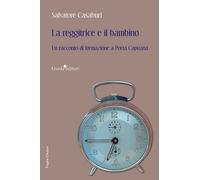 La reggitrice e il bambino. Un racconto di formazione a Porta Capuana - Ca...
