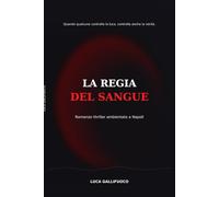 La regia del sangue: Romanzo thriller ambientato a Napoli