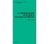 La regimazione di acque e cuccioli di drago