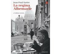 La regina Albemarle o l'ultimo turista - Sartre Jean-Paul
